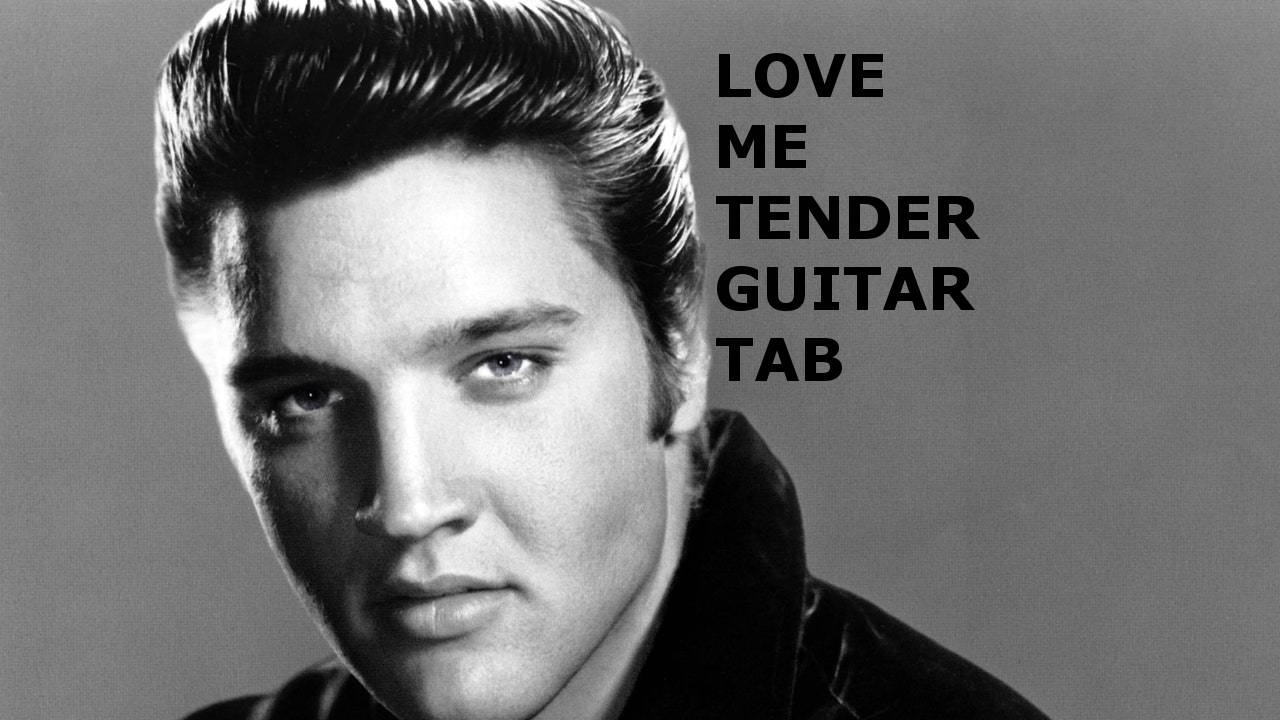 love me tender guitar tab and guitar lesson