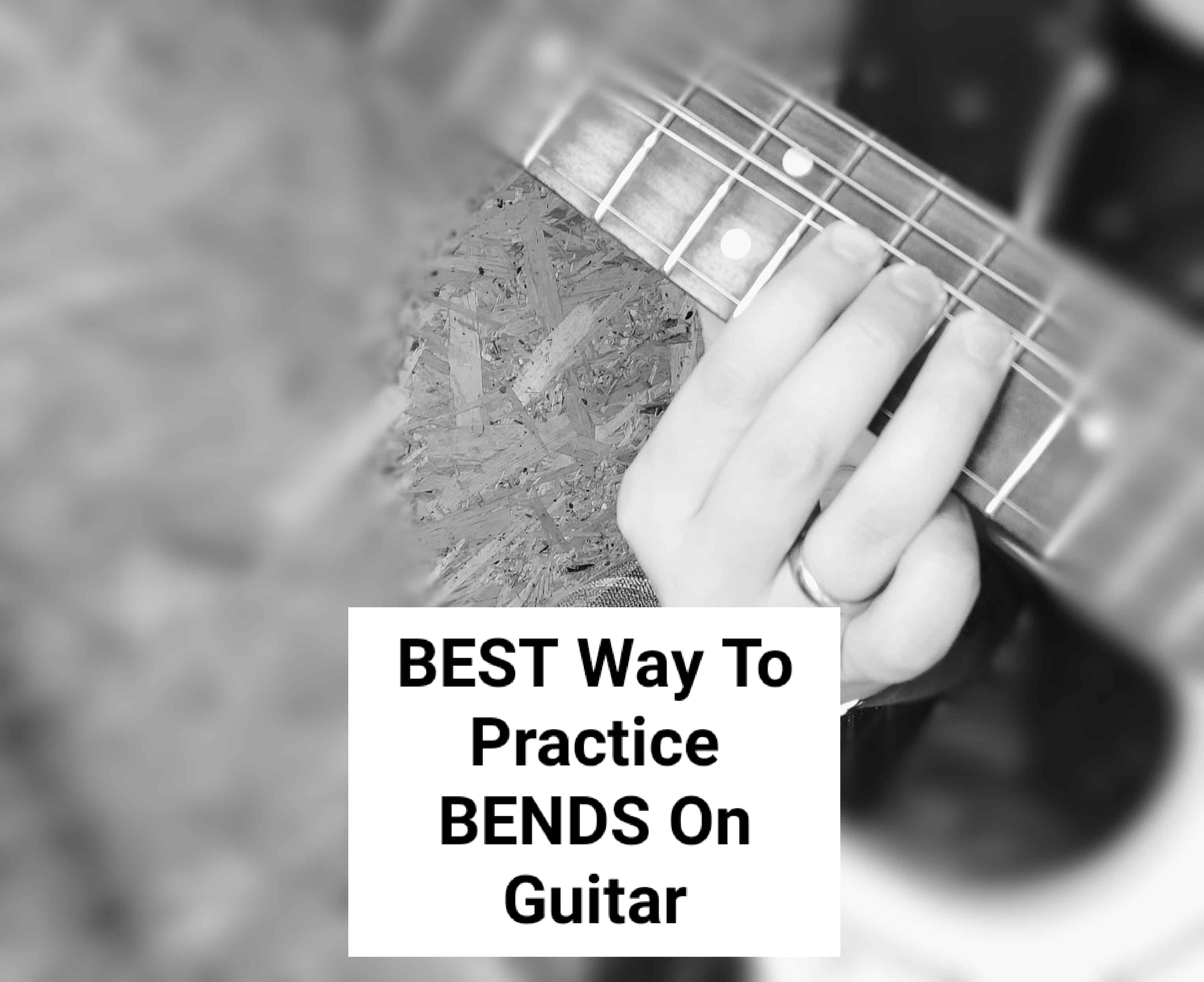 How to practice bends on guitar