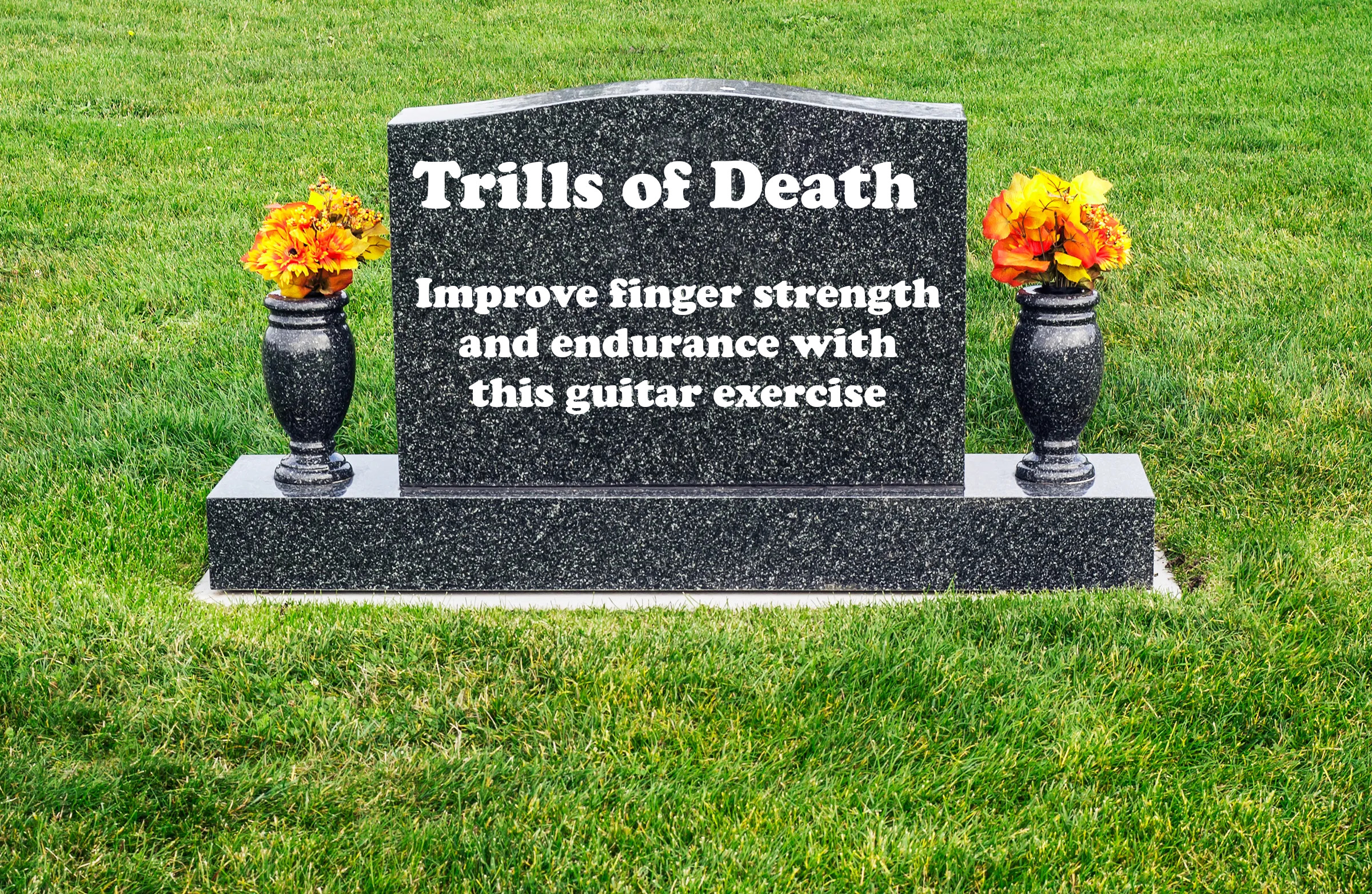 guitar exercise trills of death improve finger strength and endurance